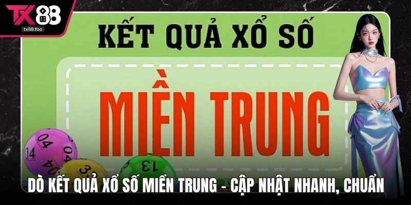Dò kết quả xổ số miền Trung