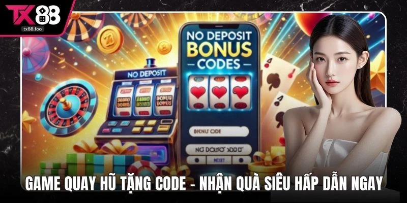 Game quay hũ tặng code
