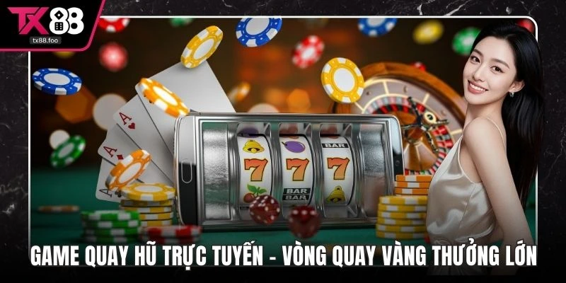 Game quay hũ trực tuyến