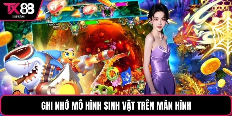 Ghi nhớ mô hình sinh vật trên màn hình
