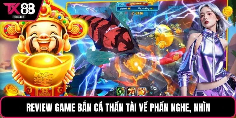 Review game bắn cá thần tài về phần nghe, nhìn