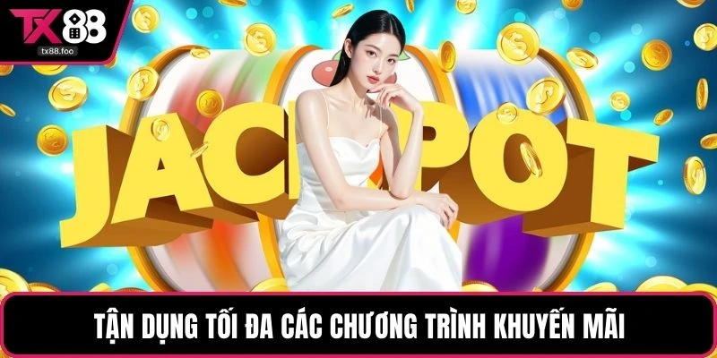 Tận dụng tối đa các chương trình khuyến mãi