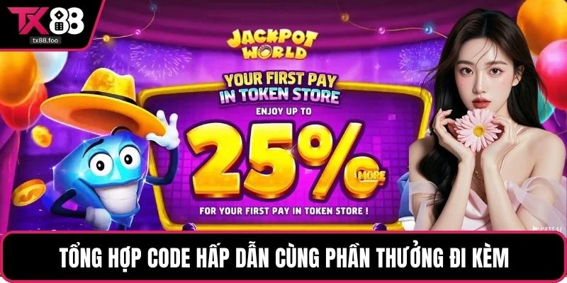 Tổng hợp code hấp dẫn cùng phần thưởng đi kèm