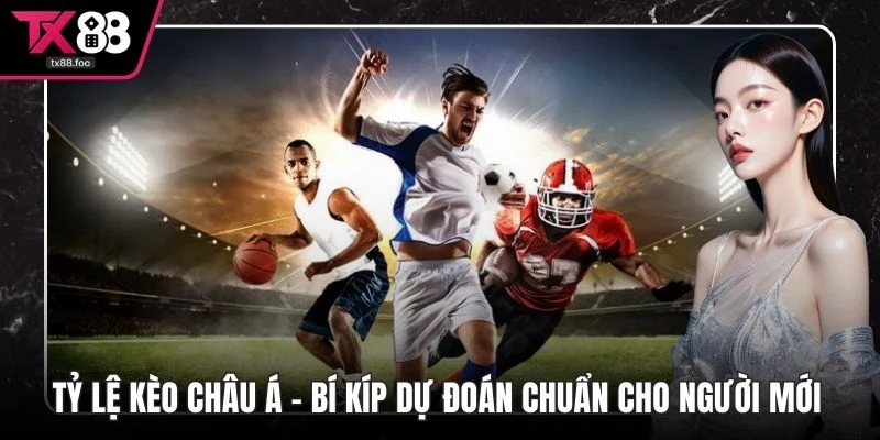 Tỷ lệ kèo châu Á